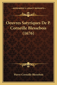Oeuvres Satyriques De P. Corneille Blessebois (1676)