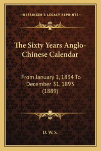 Sixty Years Anglo-Chinese Calendar