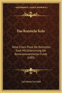 Das Romische Koln