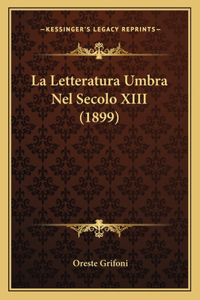 La Letteratura Umbra Nel Secolo XIII (1899)