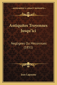 Antiquites Troyennes Jusqu'ici