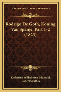 Rodrigo de Goth, Koning Van Spanje, Part 1-2 (1823)
