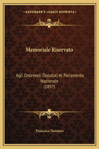 Memoriale Riservato: Agli Onorevoli Deputati Al Parlamento Nazionale (1897)