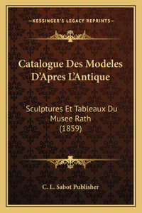 Catalogue Des Modeles D'Apres L'Antique