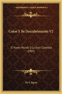 Colon y Su Descubrimiento V2: El Nuevo Mundo O La Gran Colombia (1905)