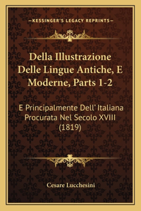 Della Illustrazione Delle Lingue Antiche, E Moderne, Parts 1-2