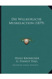 Die Willkurliche Muskelaction (1879)