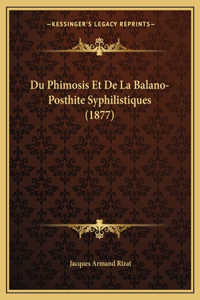Du Phimosis Et De La Balano-Posthite Syphilistiques (1877)
