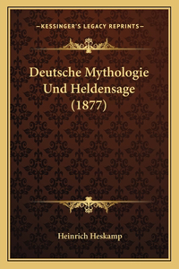 Deutsche Mythologie Und Heldensage (1877)