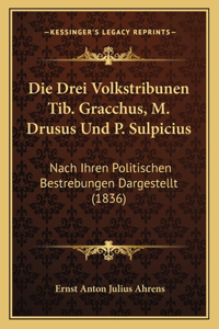 Drei Volkstribunen Tib. Gracchus, M. Drusus Und P. Sulpicius