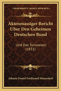 Aktenmassiger Bericht Uber Den Geheimen Deutschen Bund