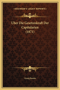 Uber Die Gesetzeskraft Der Capitularien (1871)