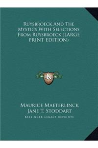 Ruysbroeck and the Mystics with Selections from Ruysbroeck