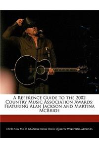 A Reference Guide to the 2002 Country Music Association Awards