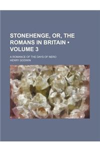 Stonehenge, Or, the Romans in Britain (Volume 3); A Romance of the Days of Nero