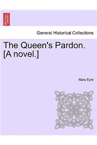 The Queen's Pardon. [A Novel.]