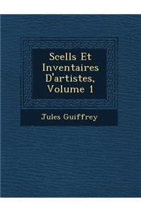 Scell S Et Inventaires D'Artistes, Volume 1