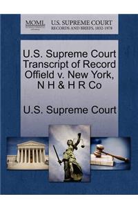 U.S. Supreme Court Transcript of Record Offield V. New York, N H & H R Co