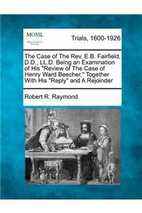 Case of the REV. E.B. Fairfield, D.D., LL.D. Being an Examination of His 