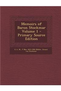 Memoirs of Baron Stockmar Volume 1 - Primary Source Edition