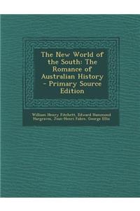 The New World of the South: The Romance of Australian History
