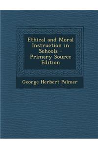 Ethical and Moral Instruction in Schools