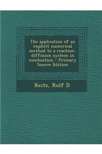 Application of an Explicit Numerical Method to a Reaction-Diffusion System in Combustion