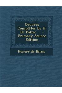 Oeuvres Completes de H. de Balzac ... - Primary Source Edition