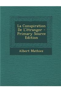 La Conspiration de L'Etranger - Primary Source Edition
