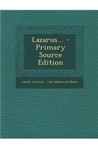 Lazarus... - Primary Source Edition