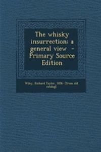 The Whisky Insurrection; A General View