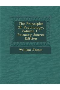 The Principles of Psychology, Volume 1 - Primary Source Edition