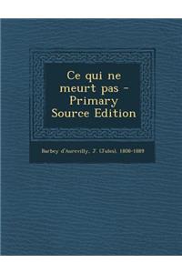 Ce qui ne meurt pas