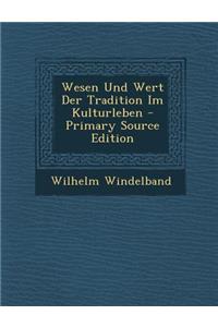 Wesen Und Wert Der Tradition Im Kulturleben