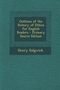 Outlines of the History of Ethics for English Readers - Primary Source Edition