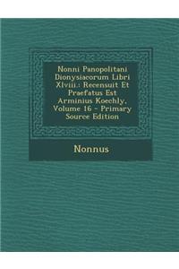 Nonni Panopolitani Dionysiacorum Libri XLVIII.