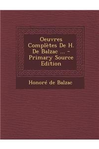 Oeuvres Completes de H. de Balzac ... - Primary Source Edition