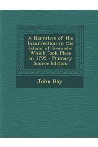 A Narrative of the Insurrection in the Island of Grenada