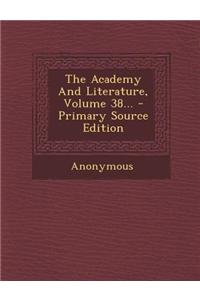The Academy and Literature, Volume 38... - Primary Source Edition