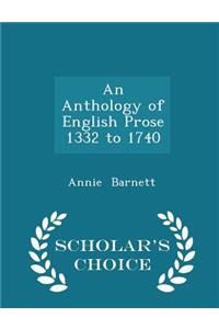An Anthology of English Prose 1332 to 1740 - Scholar's Choice Edition