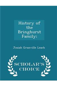 History of the Bringhurst Family; - Scholar's Choice Edition