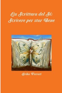 Scrittura del Sé: scrivere per star Bene