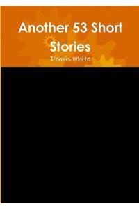 Another 53 Short Stories