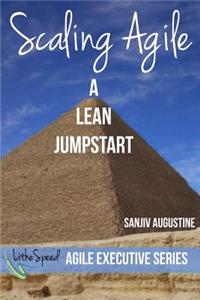 Scaling Agile: A Lean Jumpstart