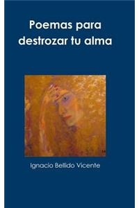 Poemas para destrozar tu alma