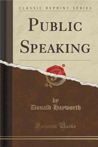 Public Speaking (Classic Reprint)