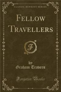 Fellow Travellers (Classic Reprint)