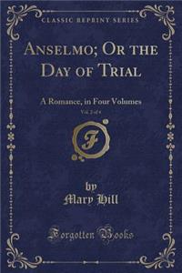 Anselmo; Or the Day of Trial, Vol. 2 of 4