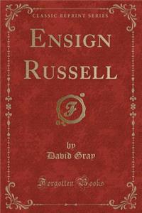 Ensign Russell (Classic Reprint)