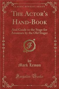 The Actor's Hand-Book